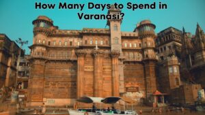 In 2024 Top 10 Places to Visit in Varanasi - Stay option, Famous Food, Ghats and Transportation.