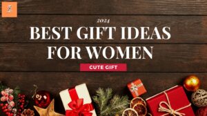 Top 2024 Best Gift Ideas for Women