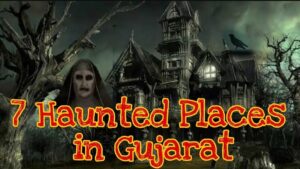 7 Haunted Places in Gujarat