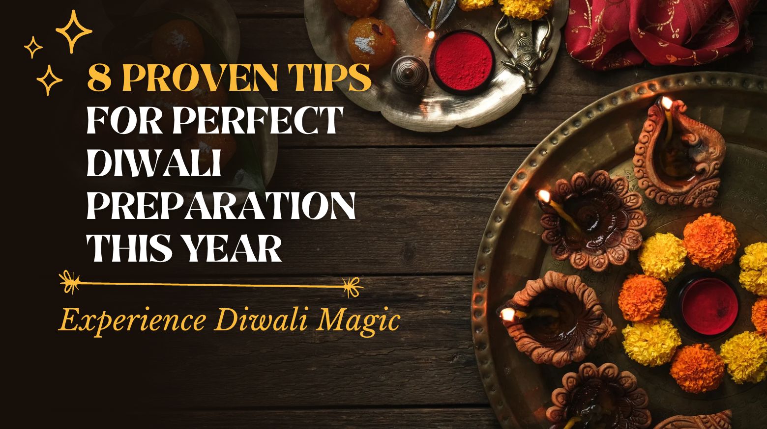 8 Proven Tips for Perfect Diwali Preparation