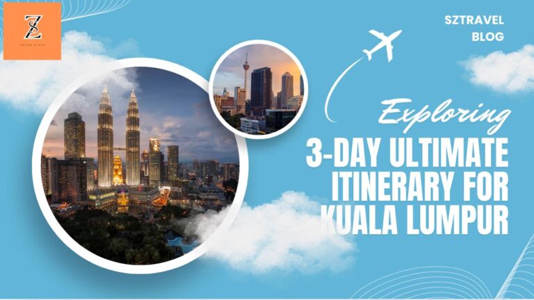 3-Day Ultimate Itinerary for Kuala Lumpur