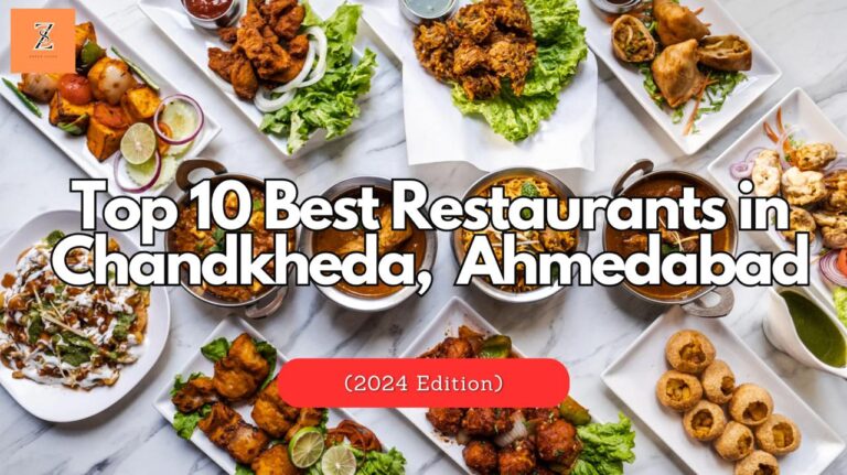 Top 10 Best Restaurants in Chandkheda, North Ahmedabad (2024 Edition)